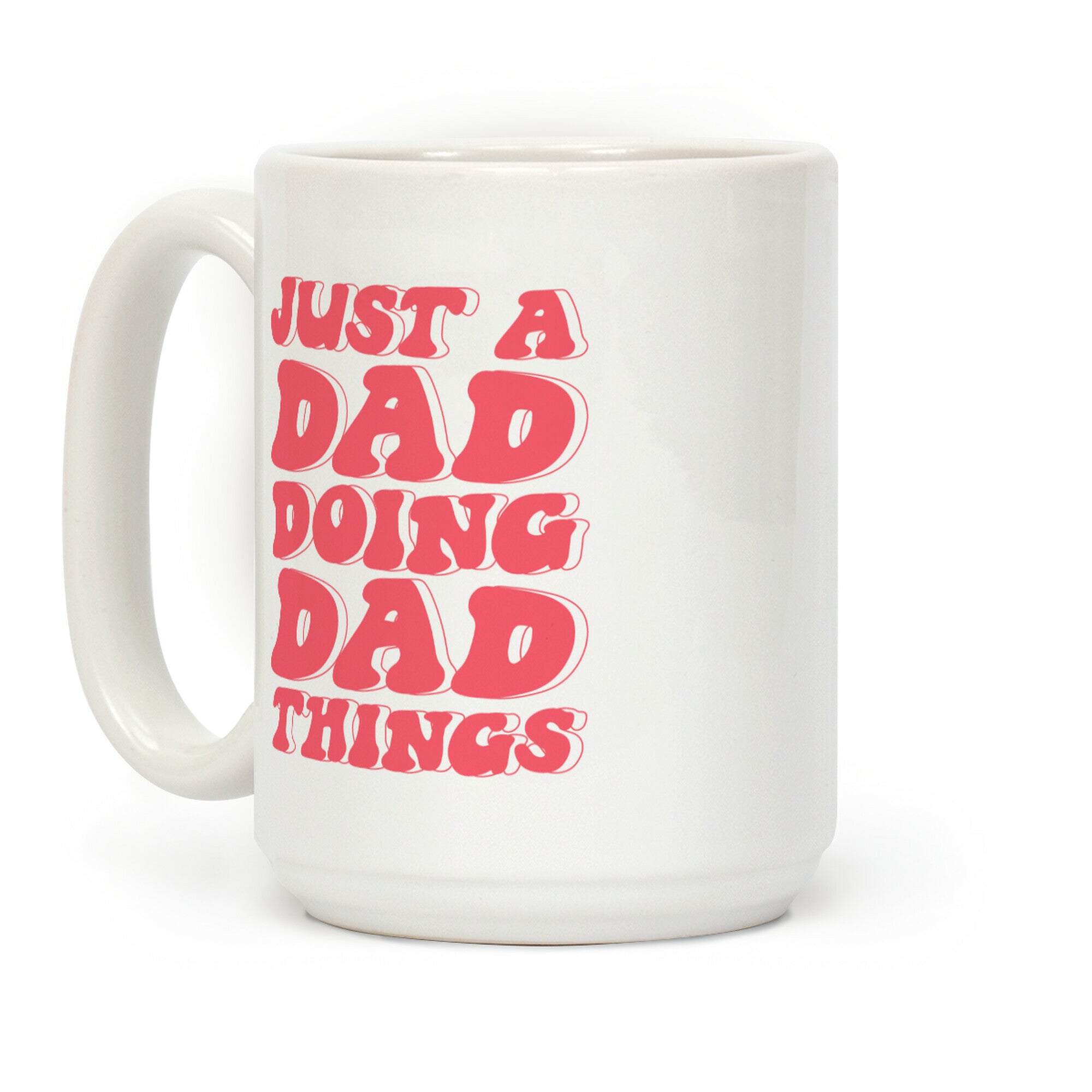 Just a Dad Doing Dad Things Coffee Mug